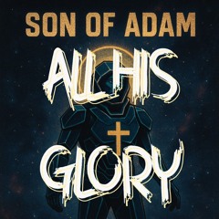 ALL HIS GLORY (v1)