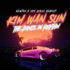 Kim Wan Sun - The Dance In Rhythm (Newton X Spy Girls Reboot) [Buy=Free DL]
