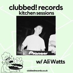 clubbed in the kitchen! vol.11 w/ Ali Watts [house]