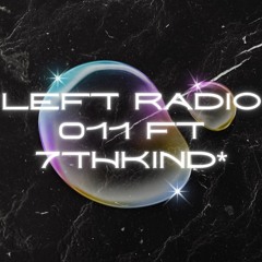 LEFT RADIO 011 FT 7THKIND*