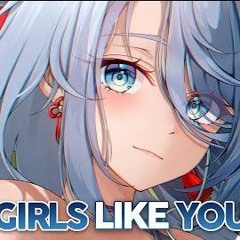Nightcore - Girls Like You