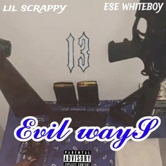 lil scrappy - evil ways (feat. ese whiteboy)