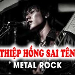Thiệp hồng sai tên - METAL ROCK