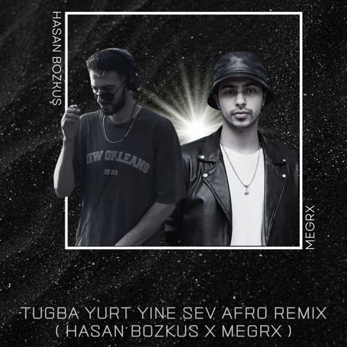 Tuğba YURT Yİine Sev Yine Afro Remix ( Hasan BOZKUŞ x MEGRX )