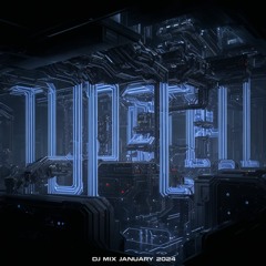 Typecell - DJ Mix January 2024