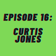 T.I.T.M. Episode 16: Curtis Jones