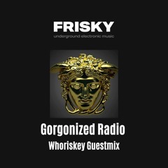 Gorgonized Radio Guestmix