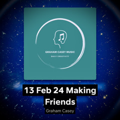 13 Feb 24 Making Friends