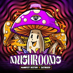 Manifest Destiny & Satirized - Mushrooms