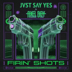 JVST SAY YES & Axel Boy - Firin' Shots