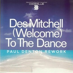 Des Mitchell - Welcome To The Dance (Paul Denton Rework)