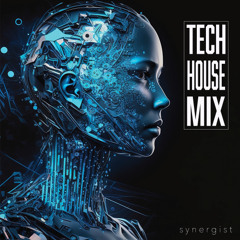 TECH HOUSE MIX with SYNERGIST
