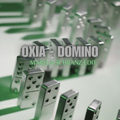 OXIA - DOMINO (MARELA SCHRANZ EDIT)