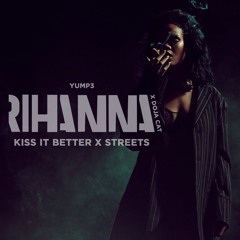 Kiss it Better | Rihanna x Doja Cat (Streets Mashup)