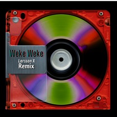 Weke Weke (Larsson X remix)