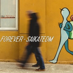 FOREVER - SAIKATEDM (Extended Mix)