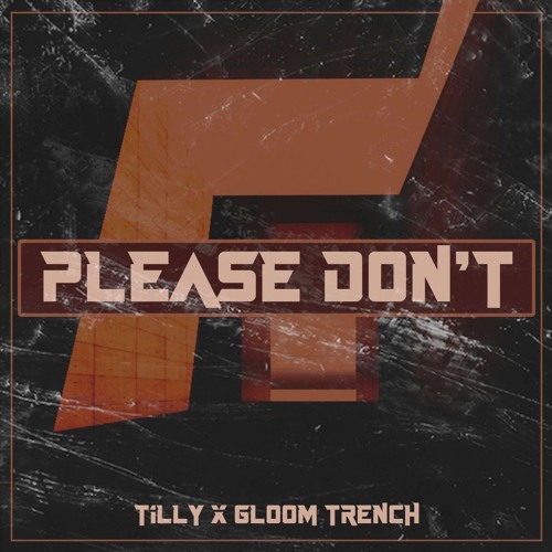 T1LLY X Gloom Trench - Please Don't