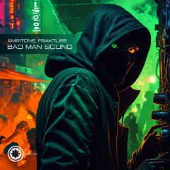 Amritone, Frakture - Bad Man Sound (IMNAH Remix)