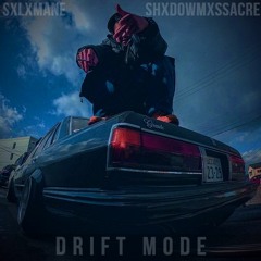 SXLXMANE X SHXDOWMXSSACRE - DRIFT MODE (OUT EVERYWHERE)