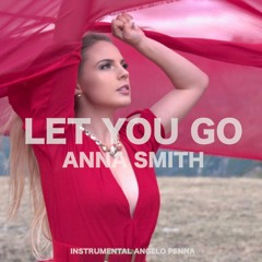 Anna Smith - Let You Go (Orchestral Edit)