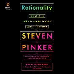 [READ DOWNLOAD] Rationality: What It Is, Why It Seems Scarce, Why It Matters