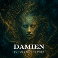 Damien - Echoes Of The Past (Official Mix)