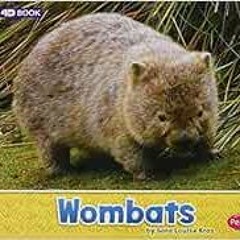 Read ❤️ PDF Wombats: A 4D Book (Australian Animals) by Sara Louise Kras