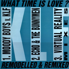 What Time Is Love? (Moody Boyz VS KLF Mix)