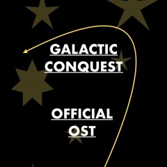 the fight is on! [or not?] (Gameplay Theme second life) Galactic Conquest OST