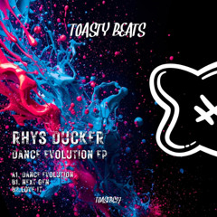 Rhys Ducker ─ Dance Evolution [TOASTBC27]