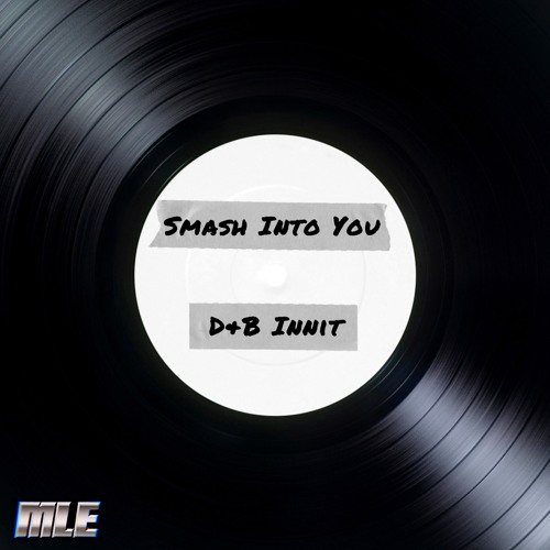 Smash Into You (D&B Innit Mix) [Instrumental]
