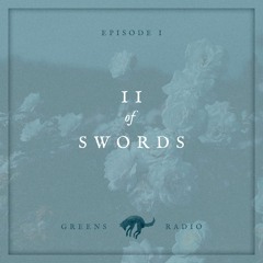 Greens Radio - Episode 1: 2 of Swords