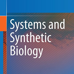 [READ] KINDLE 💝 Systems and Synthetic Biology by  Vikram Singh &  Pawan K. Dhar [KIN