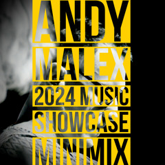 Andy Malex - 2024 Music Showcase Minimix