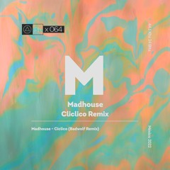 Madhouse - Ciclico (Original Mix)