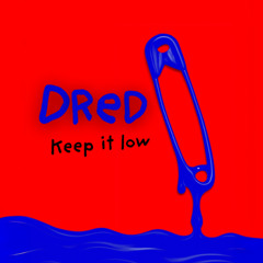Dred - Keep it Low TEASER