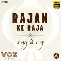 Raajan Ke Raaja (KF128) - Harpreet Singh // Vox Singh