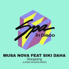 [SPA300] MUSA NOVA feat. SIKI DAHA - Startgazing (LADIES ON MARS REMIX)