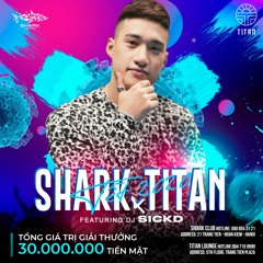 SHARK X TITAN - Xả Chanh Vol 1 - DJ SickD