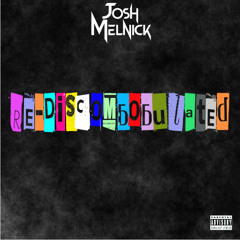 Josh Melnick - Re-Discombobulated - 13 Bad Habit