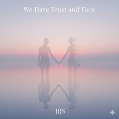 we-have-trust-an-fade.mp3