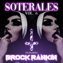 Soterales VOL 6 (Featuring Brock Rankin)