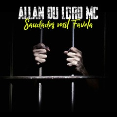 Allan Du Lord Mc - Saudades Mil Favela(Prod. FDRF)
