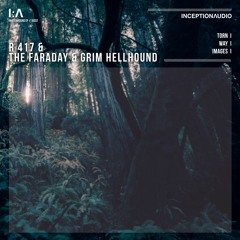 I:Λ032 -  Inception:Λudio - R 417 & The Faraday & Grim Hellhound - Torn