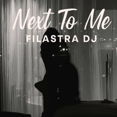 FILASTRA | Next To Me ( short ver.)