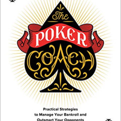 [DOWNLOAD] EPUB 💛 The Poker Coach: Practical Strategies to Manage Your Bankroll and