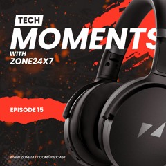 Tech Moments with Zone24x7 - Episode - 15 - Sailing the rough seas with a difficult customer
