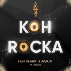 koh rocka - THA SICK fun remix