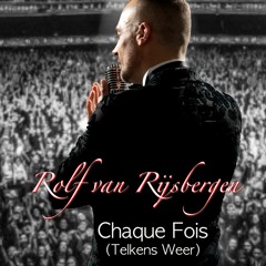 Rolf van Rijsbergen - Chaque Fois (Telkens Weer)
