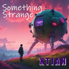 Xtian - Something Strange